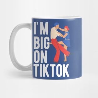 I'm Big On TikTok Mug